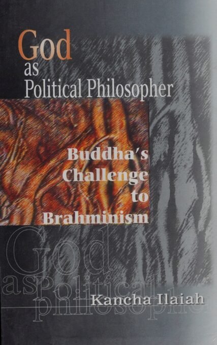Thumbnail for God as Political Philosopher Buddha’s Challenge to Brahminism Kancha